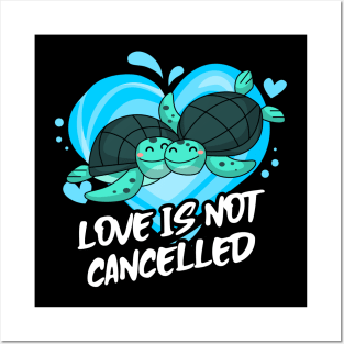 Love Is Not Canselled with cute sea turtle design Posters and Art